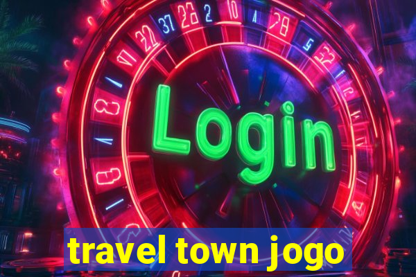 travel town jogo